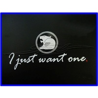 DECAL I JUST WANT ONE (VE)