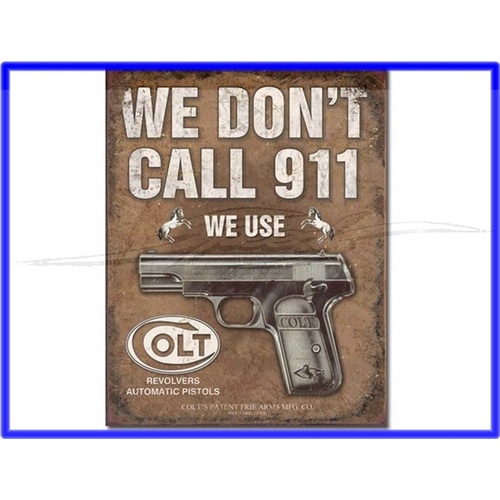 SIGN COLT - WE DONT CALL 911